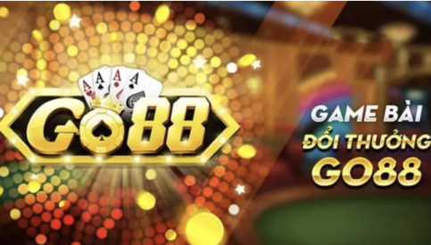 Đẳng cấp Go88 - thiên đường game bài số 1 châu Á